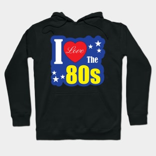 I Love the 80s Retro 80s Design Hoodie